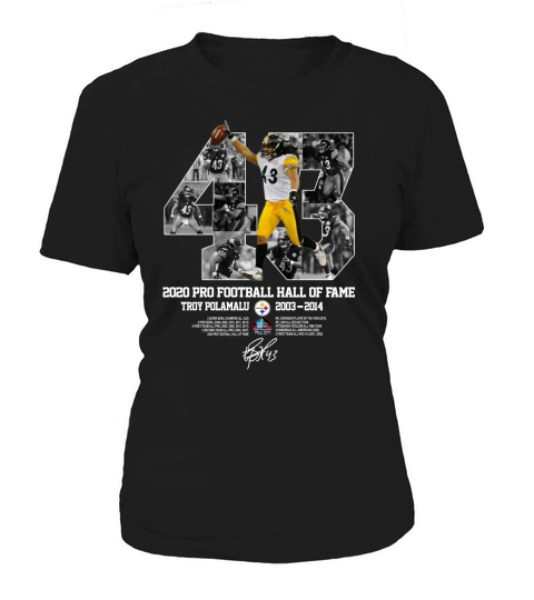 43 Troy Polamalu 2020 Pro Football Hall Of Fame 2003 2014 signature shirt Women's T-Shirt