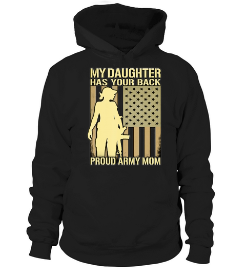 My Daughter Has Your Back - Proud Army Mom Military Mother T-Shirt Hoodie Unisex