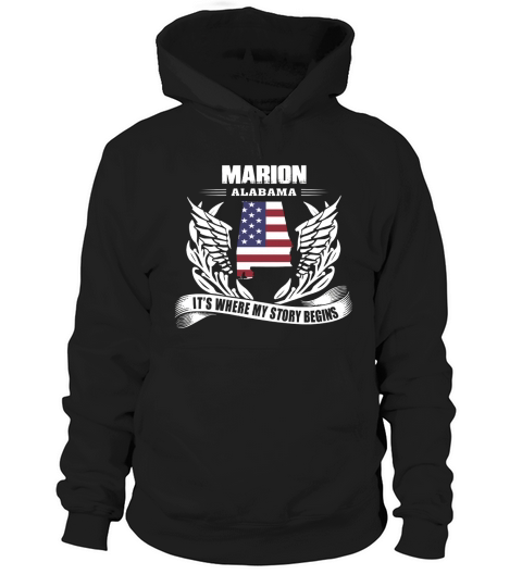 Marion, Alabama Its Where My Story Begins Shirt Hoodie Unisex