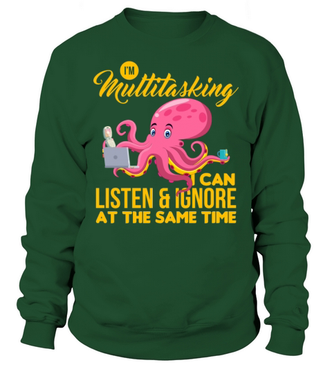 Sarcasm Multitasking Listen Ignore Same Time Gift Sweatshirt Unisex