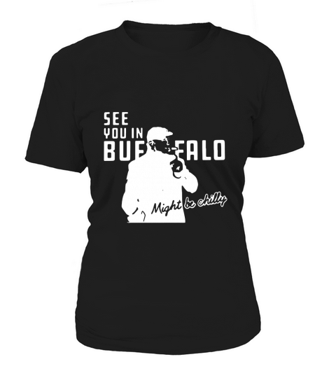 Steve Tasker See You Might Be Chilly Women's T-Shirt