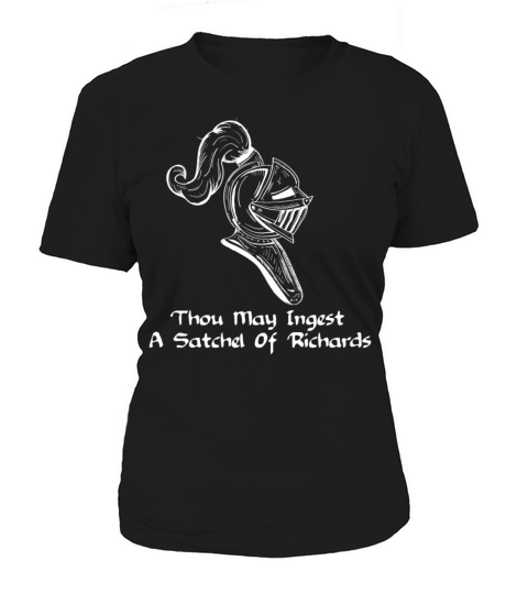 Thou May Ingest a Satchel of Richards Sarcasm Women's T-Shirt