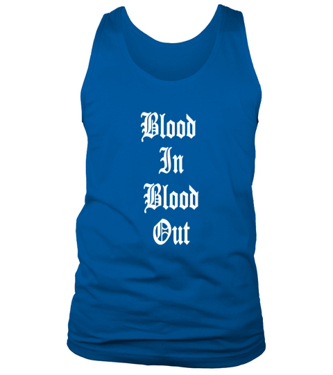BLOOD IN BLOOD OUT Tank Top Unisex