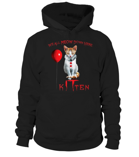 We All MEOW Down Here Clown Cat Kitten Hoodie Unisex