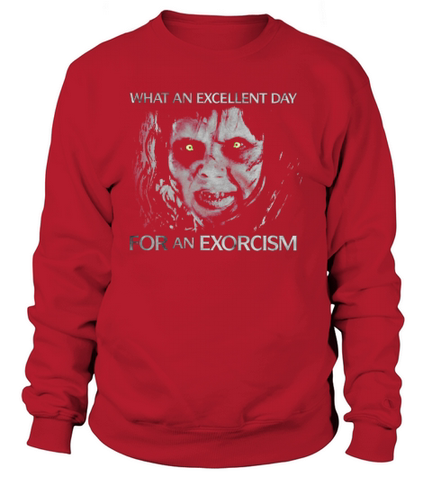 What An Excellent Day For An Exorcism Halloween Sweatshirt Unisex