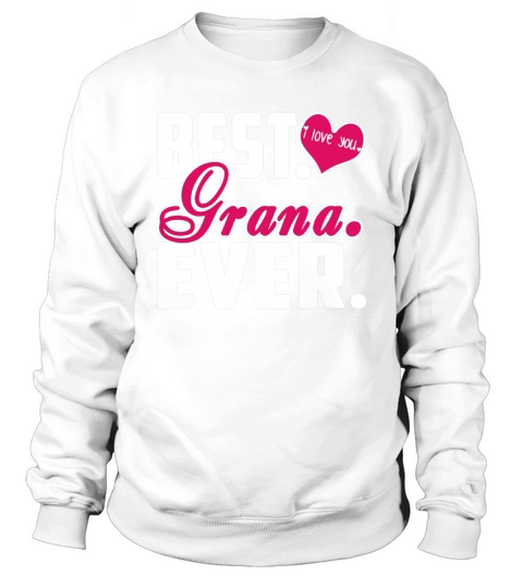 best grana ever t shirt Sweatshirt Unisex