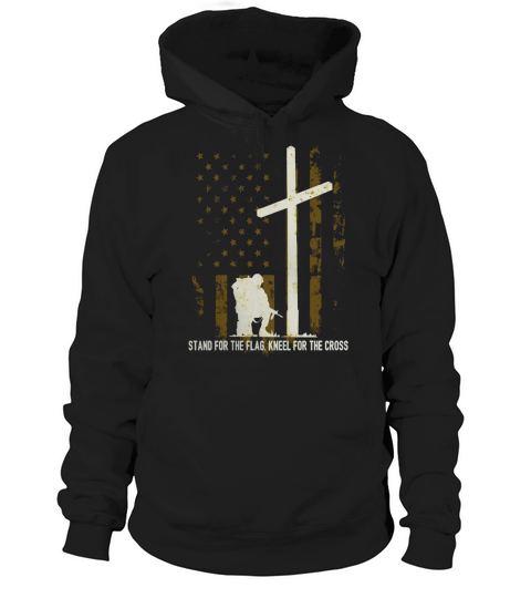 I Stand For Our Flag I Kneel For The Cross Veterans Shirt Hoodie Unisex