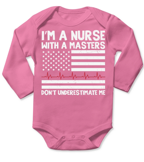 Im a nurse with a masters dont undrestimate me Long Sleeve Baby One-Piece