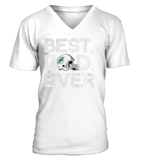 Best Dad Miami Dolphin Ever V-Neck T-shirt