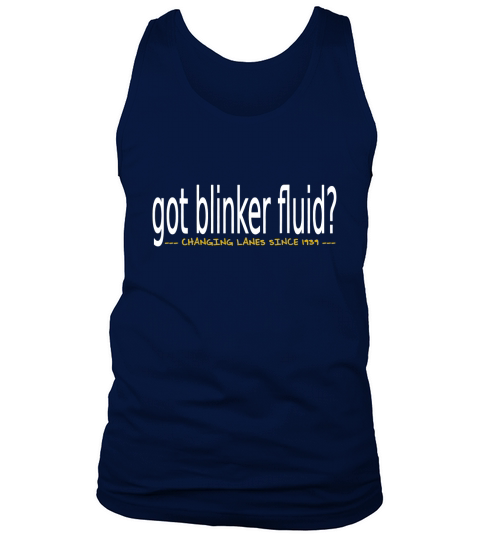 Got Blinker Fluid Automotive Tank Top Unisex