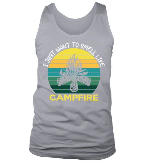 I just want to smell like camfire Tank Top Unisex