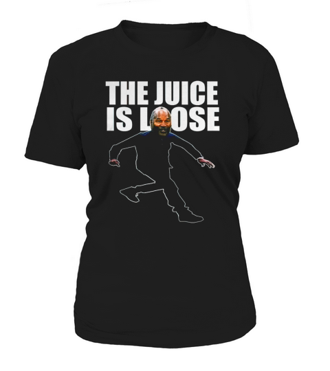 The Juice is Loose T Shirt Women's T-Shirt