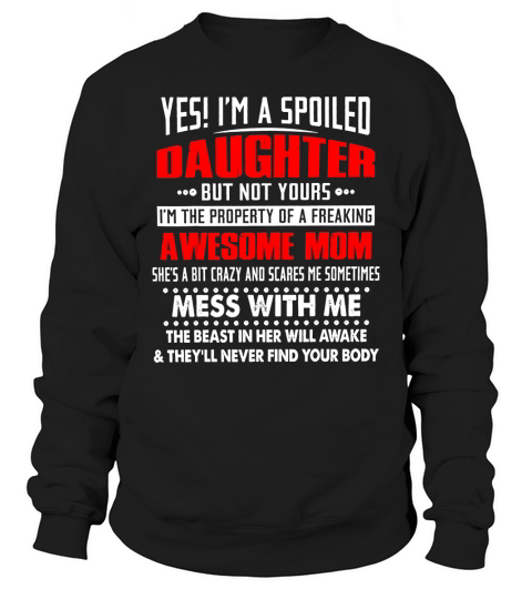 Yes i’m a spoiled daughter but not yours awesome mom - Ladies Flowy Tank Sweatshirt Unisex