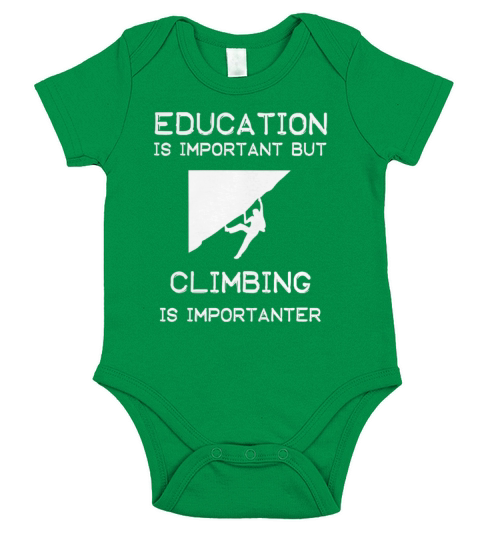 Education is important but Climbing is importanter Short Sleeve Baby One-Piece