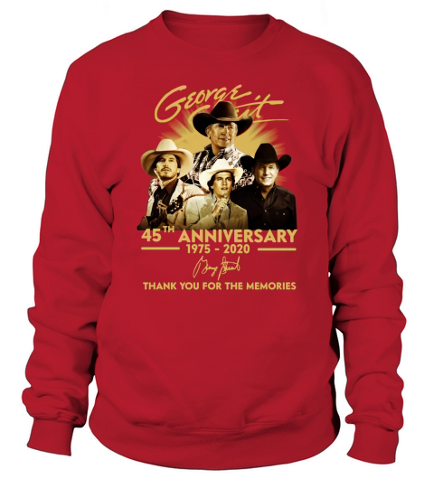 George Strait 45th Anniversary 1975 2020 Signature Thank You For The Memories Sweatshirt Unisex