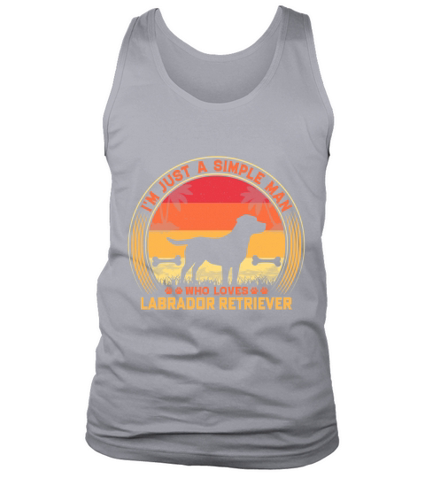 Im just a simple man who loves labrador retriever Tank Top Unisex