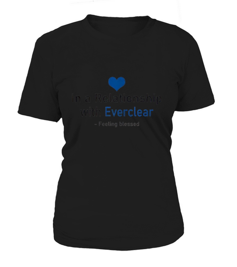 In A Relationship With Everclear Funny Beverages Women's T-Shirt