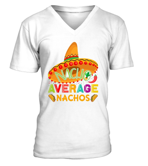 Nacho Average Nachos Cinco De V-Neck T-shirt
