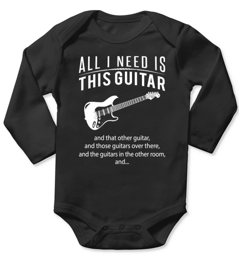 ALL I NEED IS THIS GUITAR AND THAT OTHER GUITAR Long Sleeve Baby One-Piece