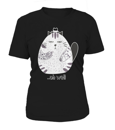 Cat  oh well Women's T-Shirt