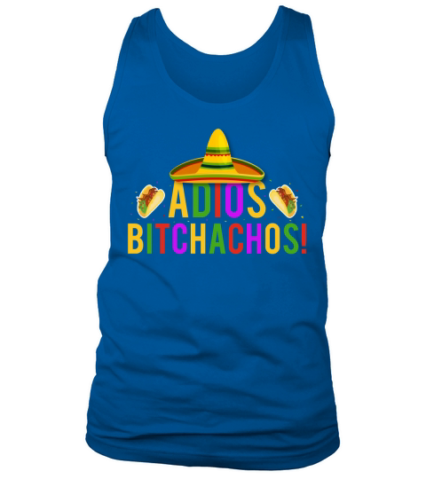Adios bitchachos Cinco De Mayo Tank Top Unisex