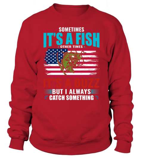 Sometimes Its A Fishing Sweatshirt Unisex