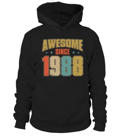 Awesome since 1988 shirt - Born in 1988 Gifts Hoodie Unisex