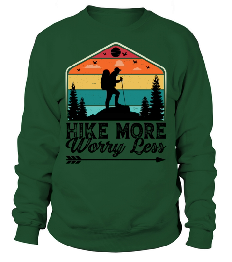 Hike More Worry Less Hiking T Shirt Design (3) Sweatshirt Unisex