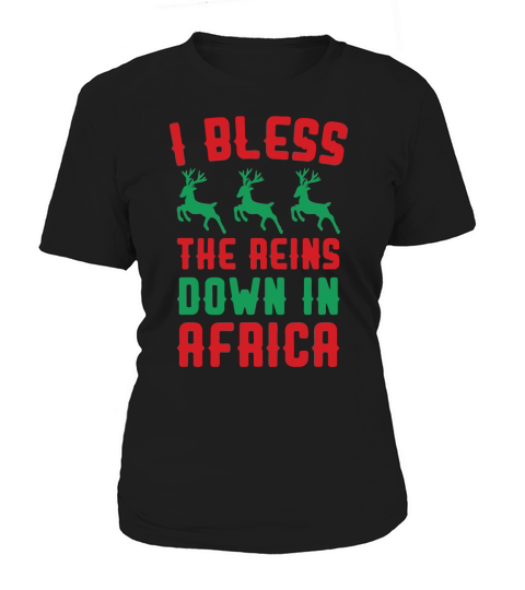 I Bless The Reins Down In Africa Women's T-Shirt