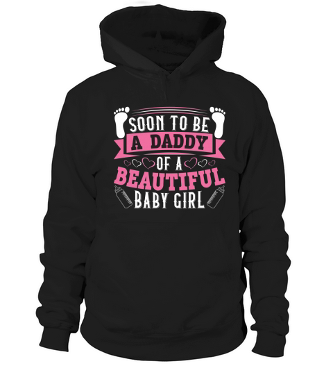Soon to be a daddy of a beautiful baby girl Hoodie Unisex