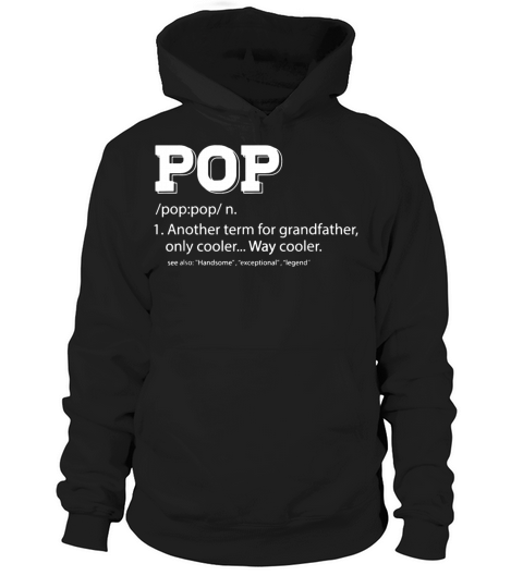 Funny Pop Shirt for Grandpa Pop Definition for Gr Hoodie Unisex