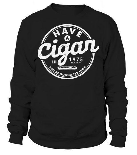 Have A Cigar Pink Floyd Cigar Lover Sweatshirt Unisex