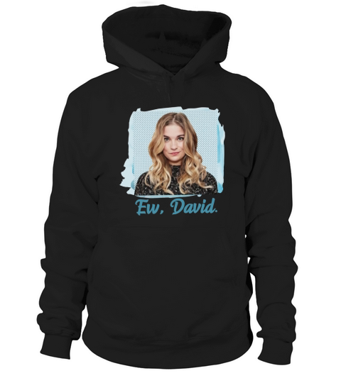 Annie Murphy Alexis Rose Schitt’s Creek Ew David Hoodie Unisex