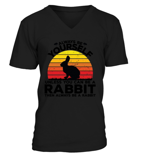 Always be yourself unless you can be a rabbit then always be a rabbit(1) V-Neck T-shirt