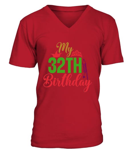 My 32th Birthday V-Neck T-shirt