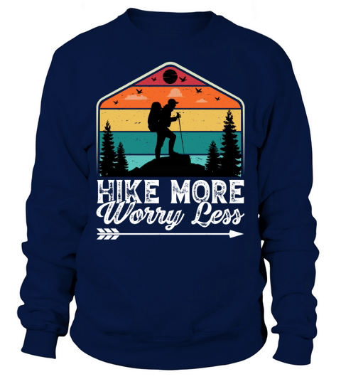 Hike More Worry Less Hiking T Shirt Design (2) Sweatshirt Unisex