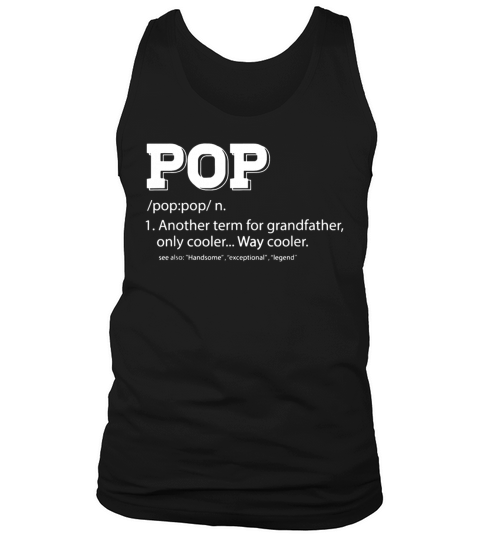 Funny Pop Shirt for Grandpa Pop Definition for Gr Tank Top Unisex