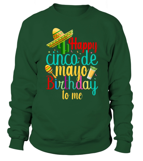 Happy cinco de mayo birthday Sweatshirt Unisex
