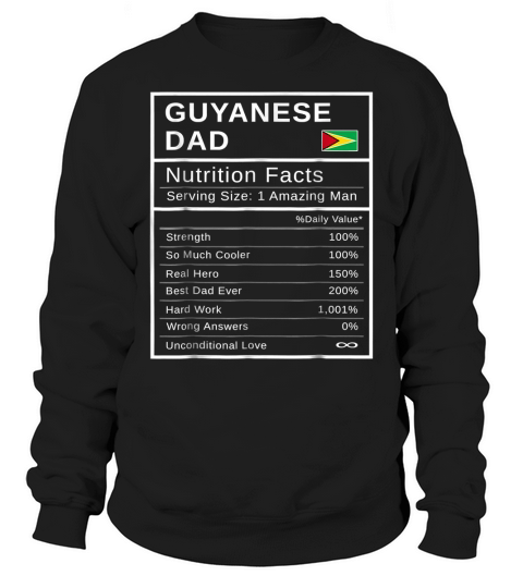 Mens Guyanese Dad, Nutrition Facts Shirt Fathers Day Hero Gift Sweatshirt Unisex