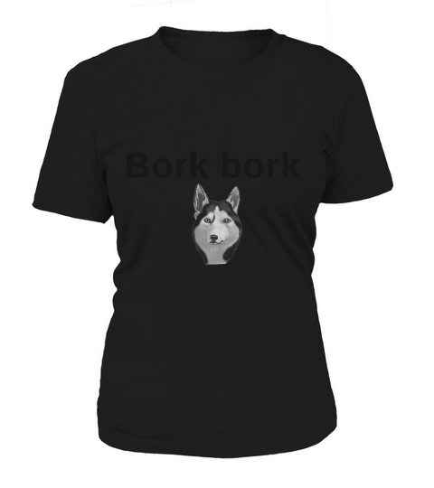 Bork Bork Women's T-Shirt