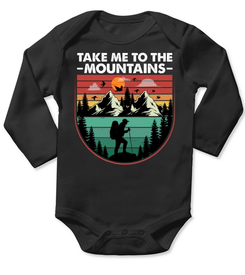Take Me To The Mountains Hiking T Shirt Design (2) Long Sleeve Baby One-Piece