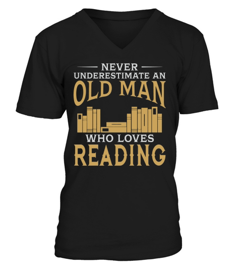 Never Underestimate An Old Man Who Loves Reading TShirt V-Neck T-shirt