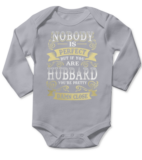 HUBBARD shirt . Nobody is perfect. But if you are HUBBARD youre pretty damn close - HUBBARD Tee Shirt, HUBBARD Hoodie, HUBBARD Family, HUBBARD Tee, HUBBARD Name Long Sleeve Baby One-Piece