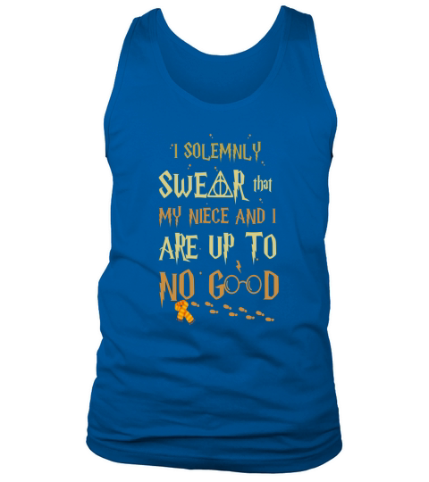 I Solemnly Swear That My Niece And I Are Up To No Good Tank Top Unisex