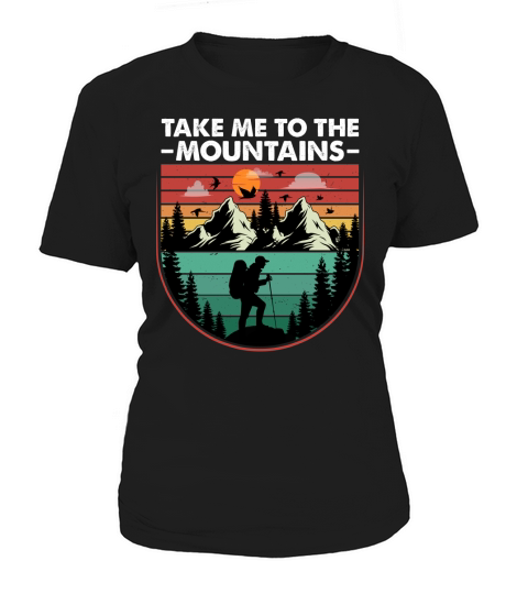 Take Me To The Mountains Hiking T Shirt Design (2) Women's T-Shirt