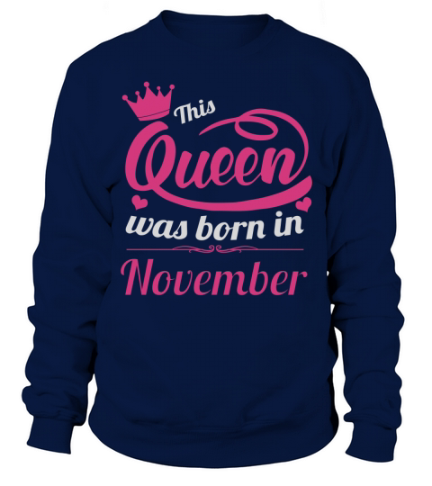 This Queen Was Born In November T-shirts Sweatshirt Unisex
