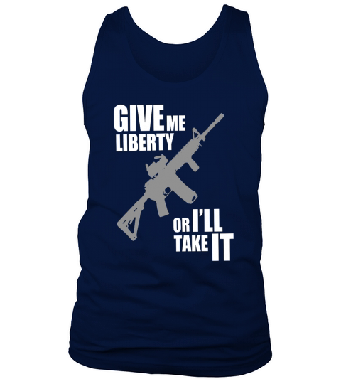 Give Me  liberty or i will take it Tank Top Unisex