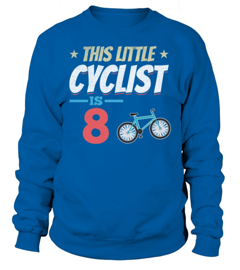 Cycling Boys This Little Cyclist Is 8 Years Old Sweatshirt Unisex