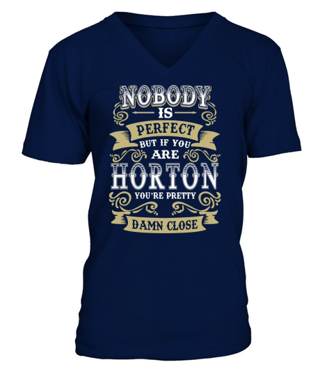 HORTON shirt . Nobody is perfect. But if you are HORTON youre pretty damn close - HORTON Tee Shirt, HORTON Hoodie, HORTON Family, HORTON Tee, HORTON Name V-Neck T-shirt