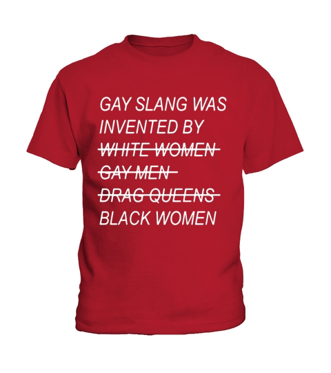 Gay Slang Was Invented By Kids T-Shirt
